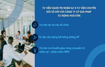Tư vấn quản trị nhân sự và Tư vấn chuyển đổi số đối với Tự động hoá Etek